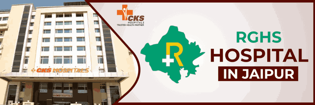 Updated RGHS Hospital List In Jaipur 2024 - CKS Hospital