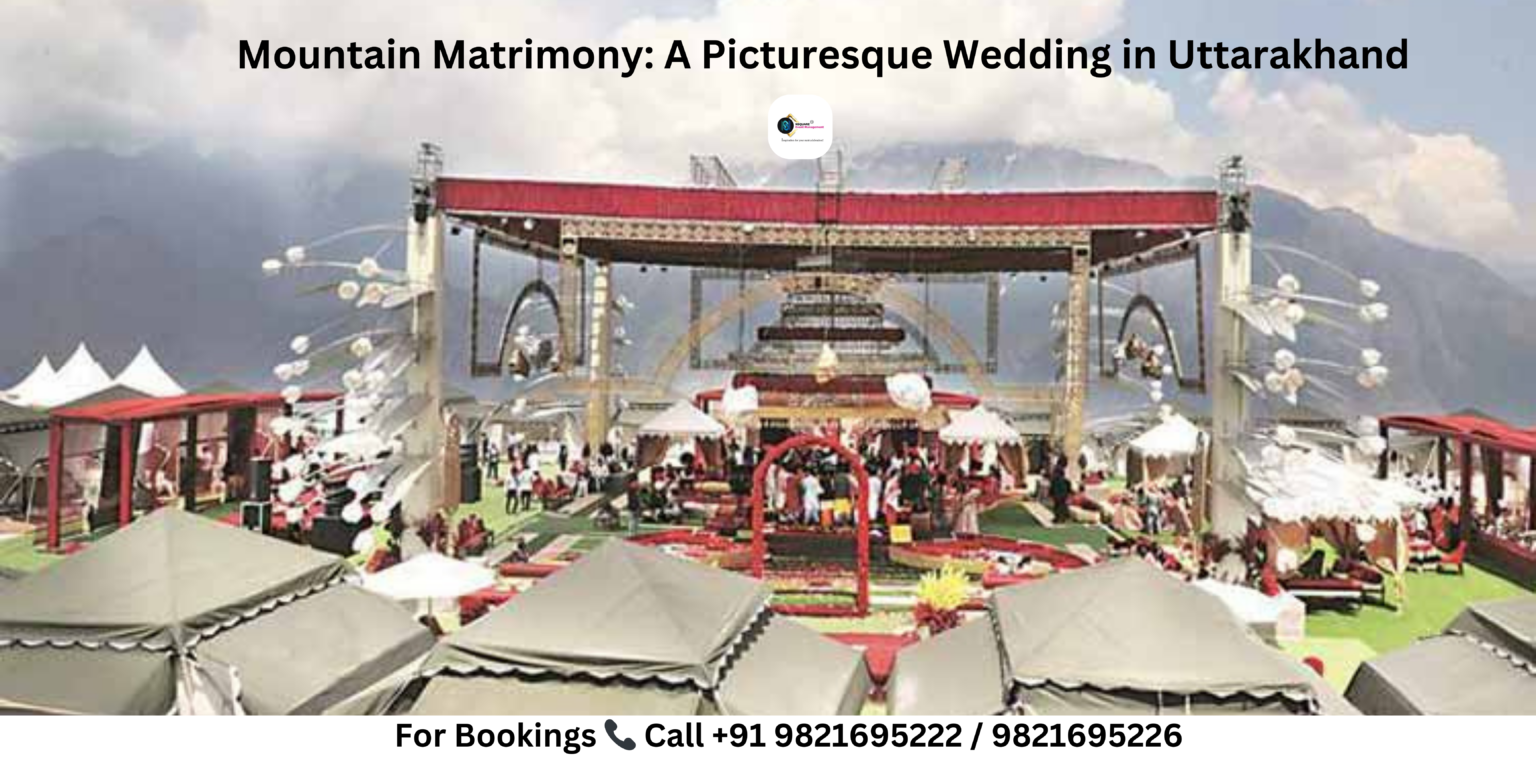 Mountain Matrimony: A Picturesque Wedding in Uttarakhand