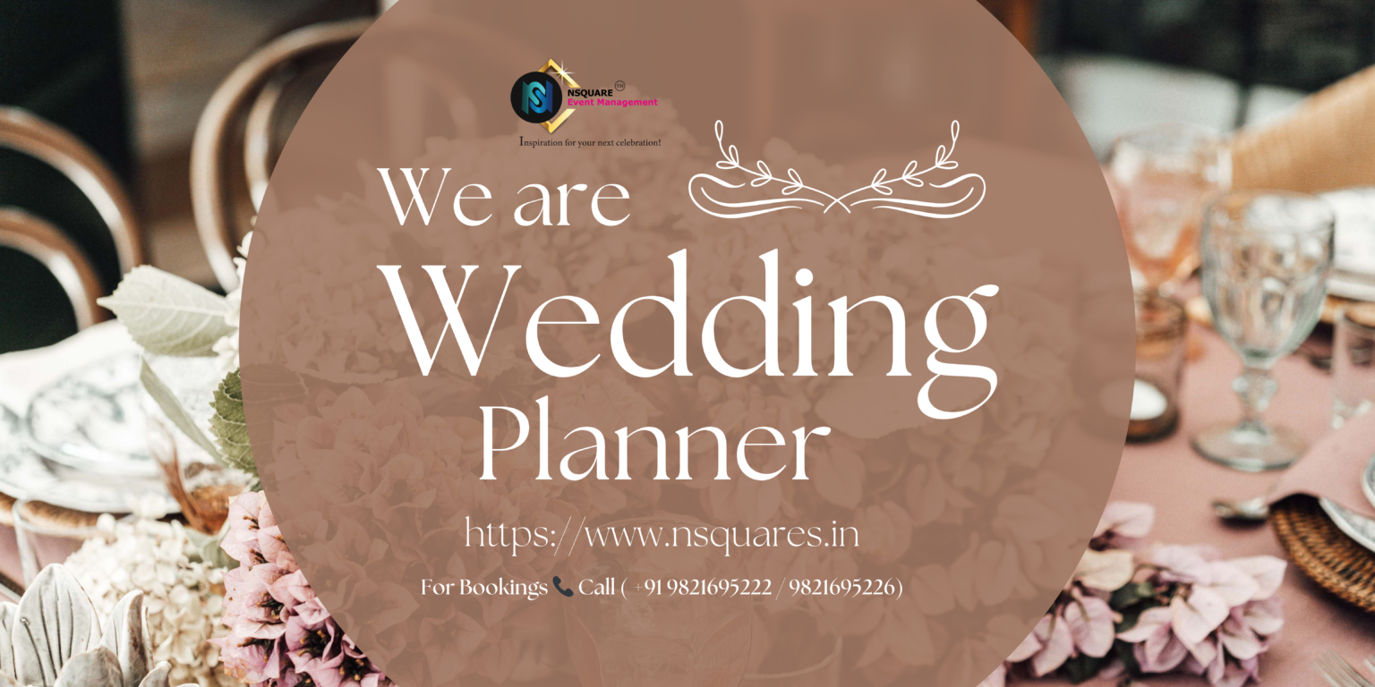 Planning Your Dream Wedding with Nsquare Event Management