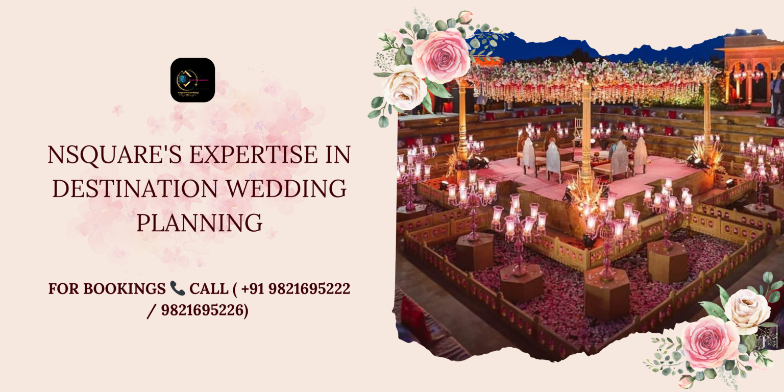 Nsquare’s Expertise in Destination Wedding Planning