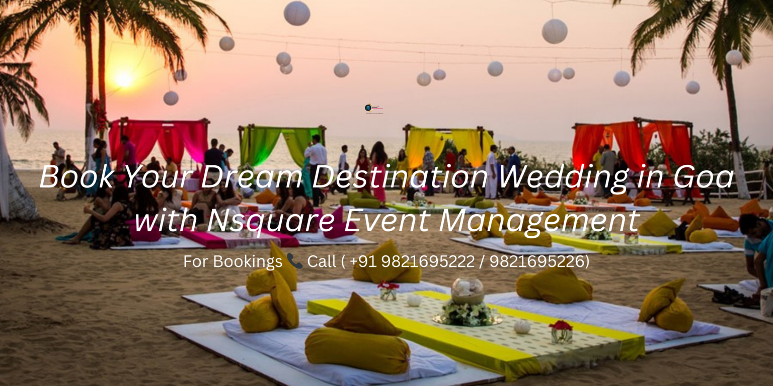 Book Your Dream Destination Wedding in Goa with Nsquare Event Management