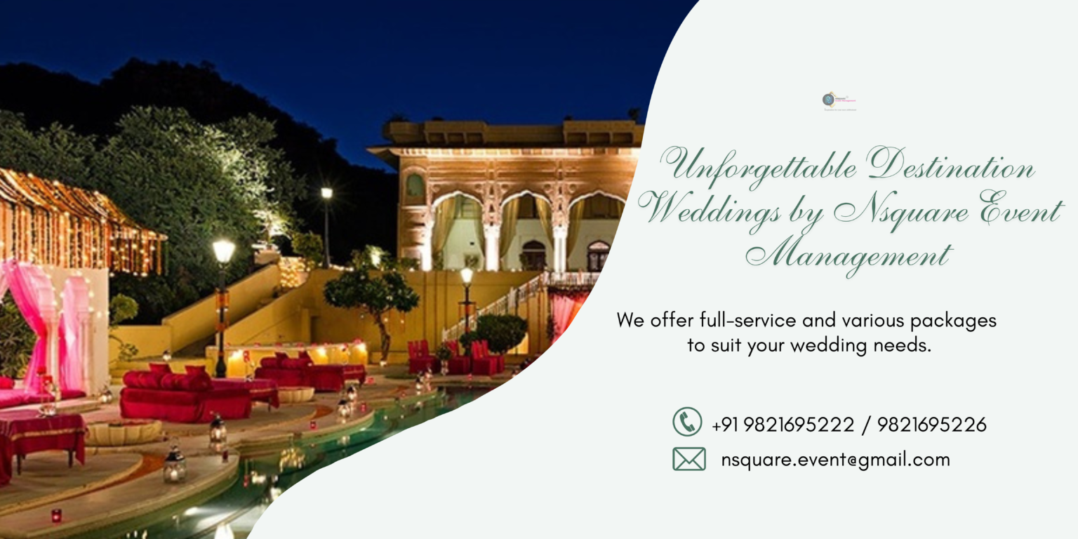 Unforgettable Destination Weddings by Nsquare Event Management